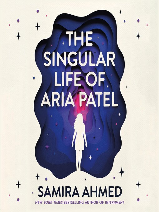 Title details for The Singular Life of Aria Patel by Samira Ahmed - Available